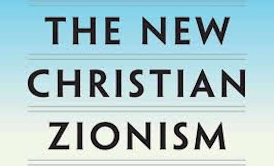 The New Christian Zionism: A Review